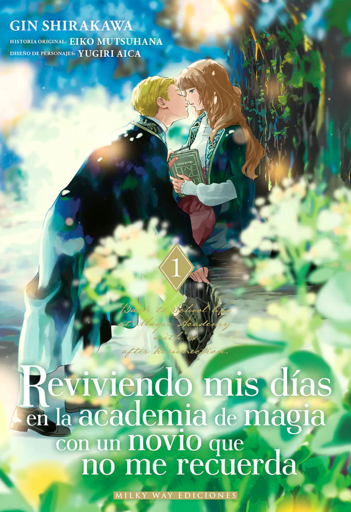 REVIVIENDO MIS DIAS EN LA ACADEMIA DE MAGIA CON UN NOVIO QUE NO ME RECUERDA Vol. 01 / Milky Way Ediciones